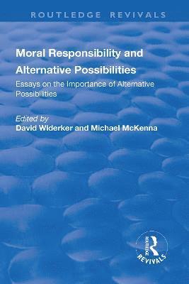 Moral Responsibility and Alternative Possibilities 1
