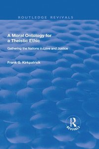 bokomslag A Moral Ontology for a Theistic Ethic