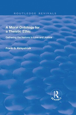 A Moral Ontology for a Theistic Ethic 1