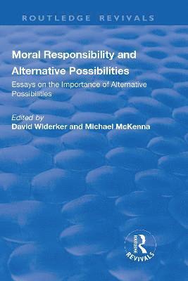 Moral Responsibility and Alternative Possibilities 1