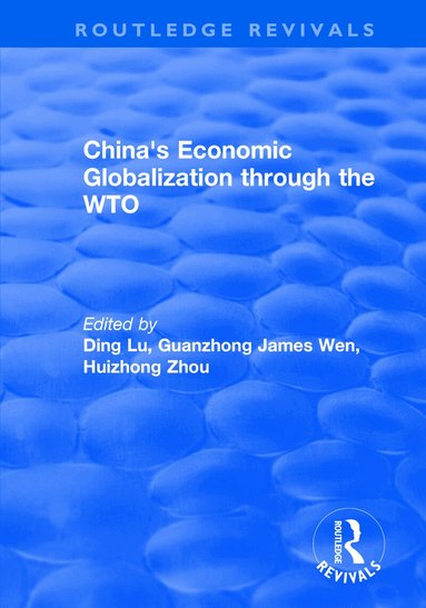 Guanzhong James Wen, Ding Lu - China's Economic Globalization through the WTO, Häftad