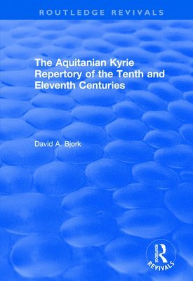 The Aquitanian Kyrie Repertory of the Tenth and Eleventh Centuries 1