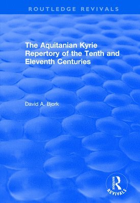 Richard Crocker, David Bjork - Aquitanian Kyrie Repertory of the Tenth and Eleventh Centuries, Häftad