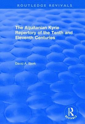 The Aquitanian Kyrie Repertory of the Tenth and Eleventh Centuries 1