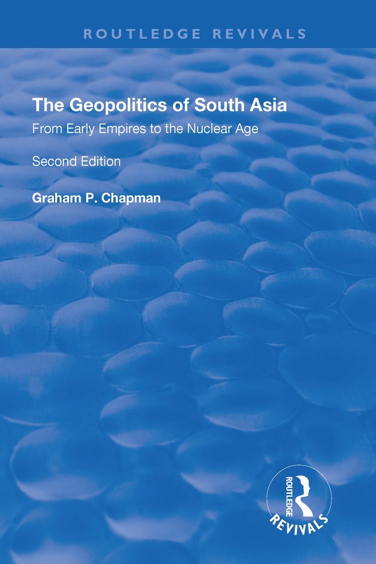 Geopolitics of South Asia: From Early Empires to the Nuclear Age