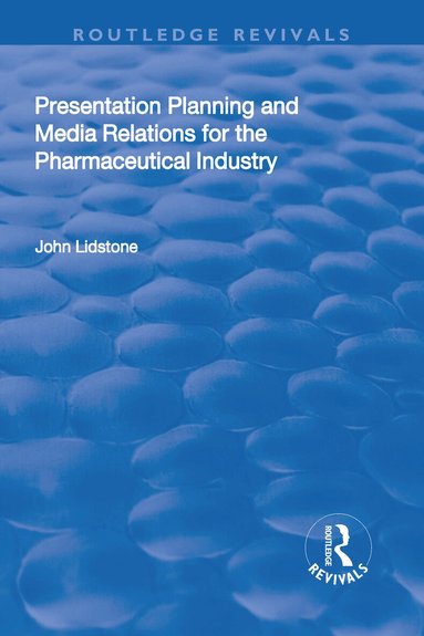 John Lidstone - Presentation Planning and Media Relations for the Pharmaceutical Industry, Häftad