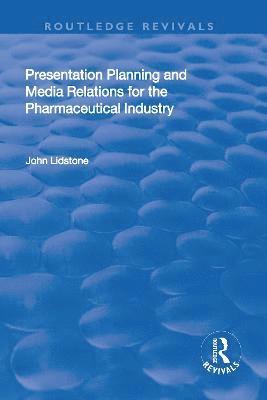 Presentation Planning and Media Relations for the Pharmaceutical Industry 1