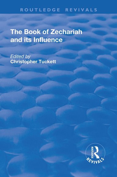 Christopher Tuckett, Christopher Tuckett - Book of Zechariah and its Influence, Häftad