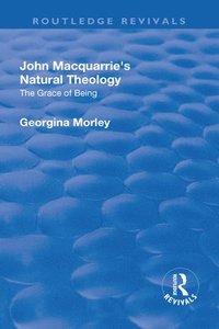 bokomslag John Macquarries Natural Theology