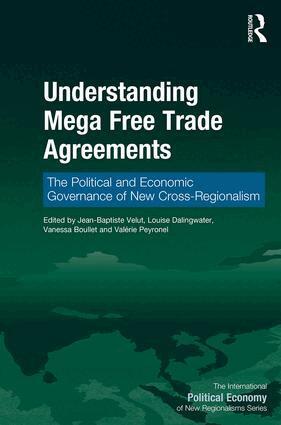 Jean-Baptiste Velut, Louise Dalingwater, Vanessa Boullet, Valérie Peyronel - Understanding Mega Free Trade Agreements, Inbunden