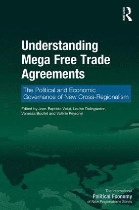 Jean-Baptiste Velut, Louise Dalingwater, Vanessa Boullet, Valérie Peyronel, Valerie Peyronel - Understanding Mega Free Trade Agreements, Inbunden