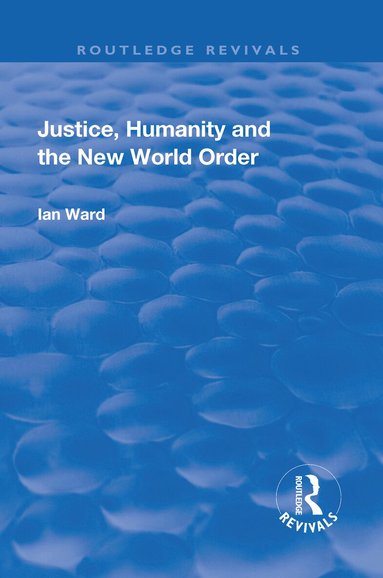 Ian Ward - Justice, Humanity and the New World Order, Häftad