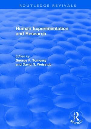 George F. Tomossy, David N. Weisstub - Human Experimentation and Research, Inbunden