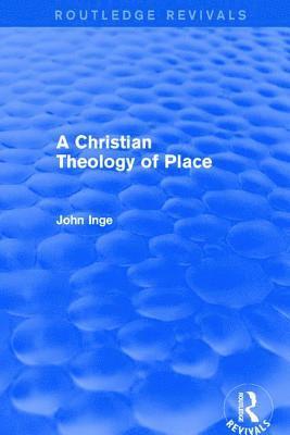 John Inge - A Christian Theology of Place, Inbunden