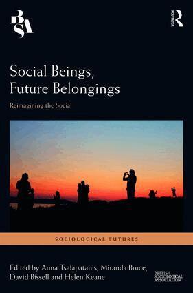 Anna Tsalapatanis, Miranda Bruce, David Bissell, Helen Keane - Social Beings, Future Belongings, Inbunden