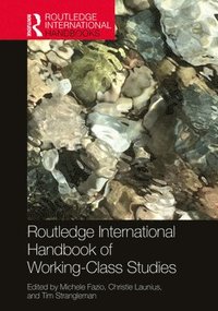 bokomslag Routledge International Handbook of Working-Class Studies