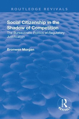Bronwen Morgan - Social Citizenship in the Shadow of Competition, Häftad