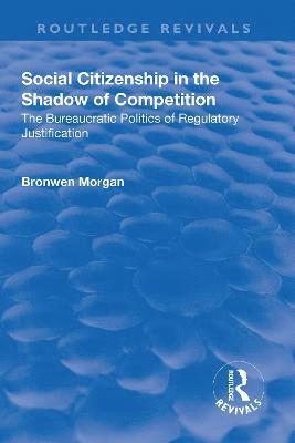 Bronwen Morgan - Social Citizenship in the Shadow of Competition, Inbunden