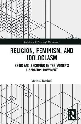 Religion, Feminism, and Idoloclasm 1