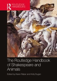 bokomslag The Routledge Handbook of Shakespeare and Animals