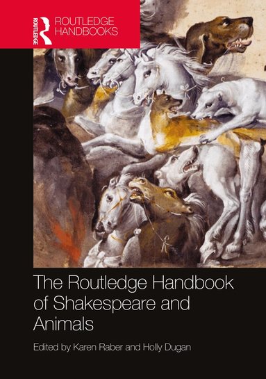 Karen Raber, Holly Dugan - Routledge Handbook of Shakespeare and Animals, Inbunden