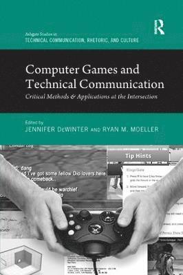 Jennifer deWinter, Ryan M. Moeller, Jennifer Dewinter - Computer Games and Technical Communication, Häftad