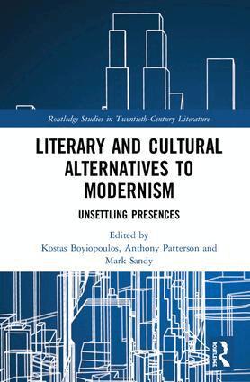 Kostas Boyiopoulos, Anthony Patterson, Mark Sandy - Literary and Cultural Alternatives to Modernism, Inbunden