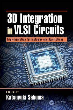 Katsuyuki Sakuma - 3D Integration in VLSI Circuits, Inbunden