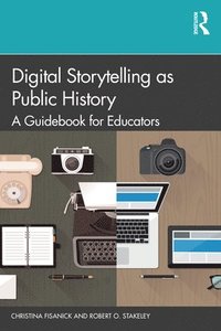 bokomslag Digital Storytelling as Public History