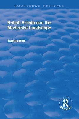 Ysanne Holt - British Artists and the Modernist Landscape, Häftad