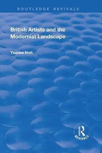 bokomslag British Artists and the Modernist Landscape