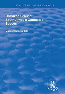Unfrozen Ground: South Africa's Contested Spaces 1