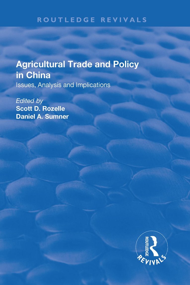 Scott D. Rozelle, Daniel A. Sumner - Agricultural Trade and Policy in China, Inbunden