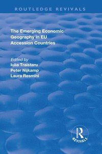 bokomslag The Emerging Economic Geography in EU Accession Countries
