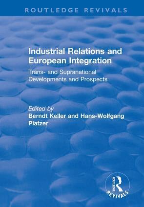 Hans-wolfgang Platzer, Berndt Keller, Berndt Keller, Hans-Wolfgang Platzer - Industrial Relations and European Integration: Trans and Supranational Developments and Prospects, Inbunden