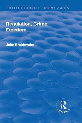 Regulation, Crime and Freedom 1