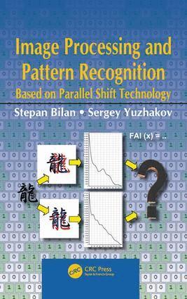 Stepan Bilan, Sergey Yuzhakov - Image Processing and Pattern Recognition Based on Parallel Shift Technology, Inbunden