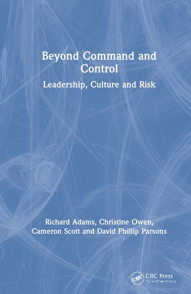 Richard Adams, Christine Owen, Cameron Scott, David Phillip Parsons - Beyond Command and Control, Inbunden
