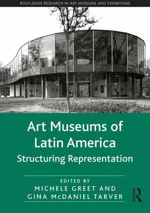 Michele Greet, Gina McDaniel Tarver - Art Museums of Latin America, Inbunden