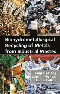 bokomslag Biohydrometallurgical Recycling of Metals from Industrial Wastes