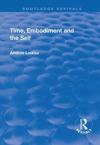 bokomslag Time, Embodiment and the Self