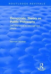 bokomslag Democratic Theory as Public Philosophy