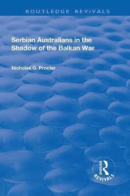 bokomslag Serbian Australians in the Shadow of the Balkan War