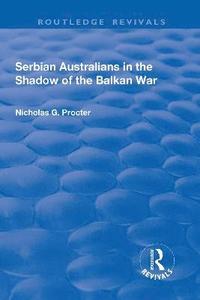 bokomslag Serbian Australians in the Shadow of the Balkan War