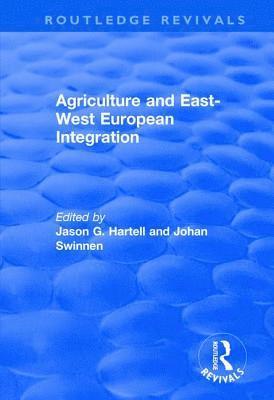 Agriculture and East-west European Integration 1