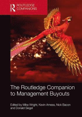 Mike Wright, Kevin Amess, Nick Bacon, Donald Siegel, UK) Wright, Mike (Imperial College London, UK) Amess, Kevin (University of Nottingham, UK) Bacon, Nick (City University London, USA) Siegel, Donald (University at Albany, State University of New York - Routledge Companion to Management Buyouts, Inbunden