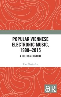 bokomslag Popular Viennese Electronic Music, 19902015