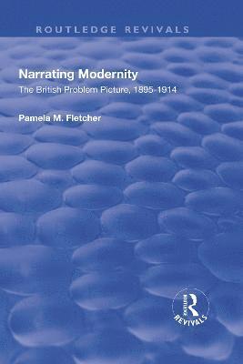 bokomslag Narrating Modernity: The British Problem Picture, 1895-1914