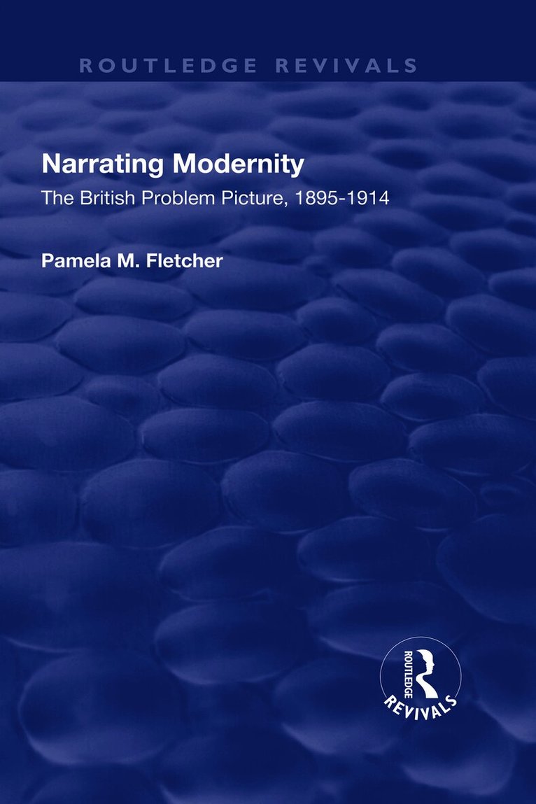 Narrating Modernity: The British Problem Picture, 1895-1914