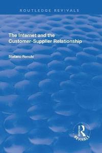 bokomslag The Internet and the Customer-Supplier Relationship